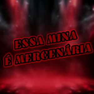 Essa Mina É Mercenária