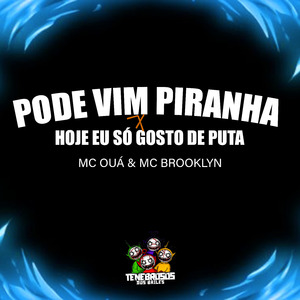 Pode Vim Piranha Vs Hoje Eu Só Gosto de Puta