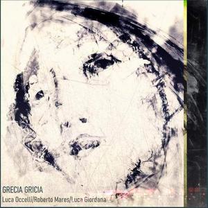 Grecia Gricia (feat. Roberto Mares & Luca Occelli) (Recitato Italiano)