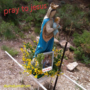 PRAY TO JESUS