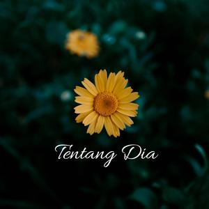 Tentang Dia