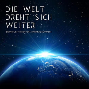 Die Welt dreht sich weiter