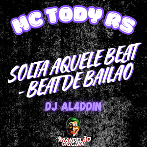 Solta Aquele Beat - Beat de Bailão