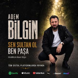 SEN SULTAN OL BEN PAŞA