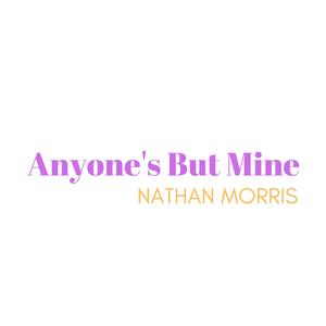 Anyone's but Mine