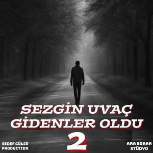Gidenler Oldu 2 (feat. Sedef Gülce Production)
