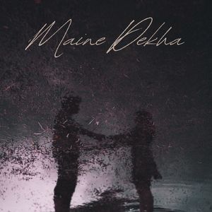 Maine Dekha
