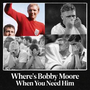 Where's Bobby Moore When You Need Him (feat. Bradderz)