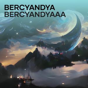 Bercyandya Bercyandyaaa
