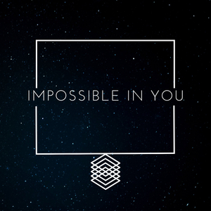 Impossible in You
