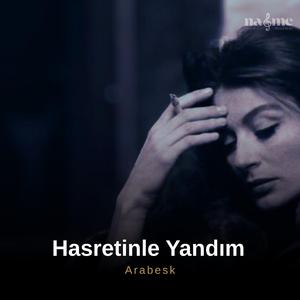 Hasretinle Yandım