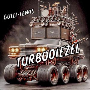 TURBODIEZEL(GULLI-LEWIS) (feat. ANTHONY GULLI & MARC GULLI)