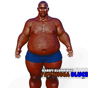 FAT NIGGA BLUES