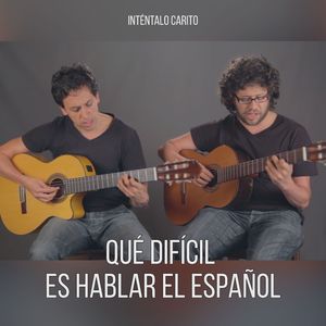 Qué Difícil Es Hablar el Español