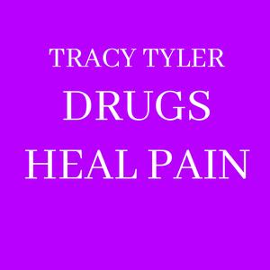 Drugs Heal Pain