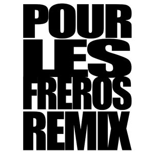 Pour les fréros (Remix TDF3)