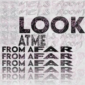 Look At Me (From A Far)