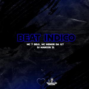 Beat Indico (feat. MC Menor da Q7 & MC 7 Belo)