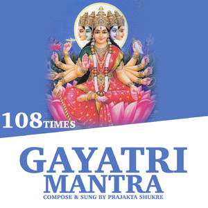 Gayatri Mantra (108 Times)