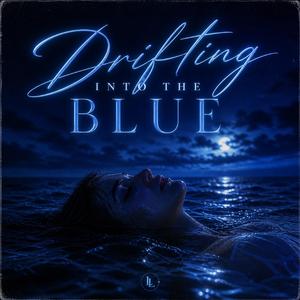 Drifting into the Blue