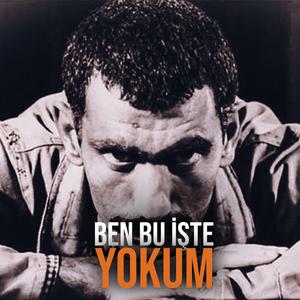 Ben Bu İşte Yokum (Yılmaz Güney)