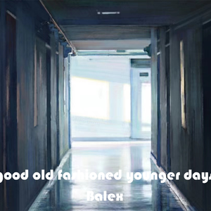 Good old fashioned younger days