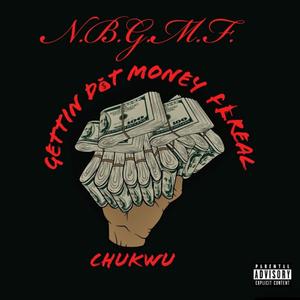 (N.B.G.M.F) Getting Dat Money Foreal