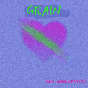 Grain(prod by goat crew)(Rain J Feat 30MATIC）_1