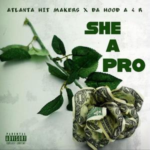 She A Pro (feat. Da Hood A&R)