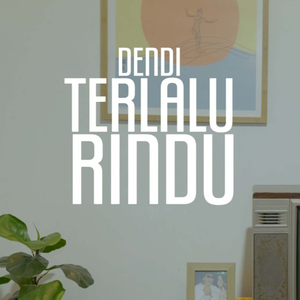 Terlalu Rindu