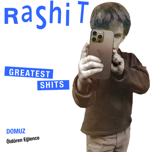 Öldüren Eğlence (Rashit Greatest Shits)