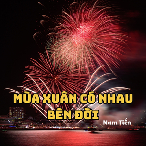 Mùa Xuân Có Nhau Bên Đời