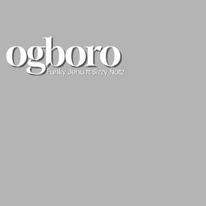 Ogboro (feat. Sizzy Natz)