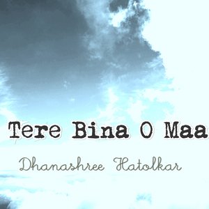 Tere Bina O Maa