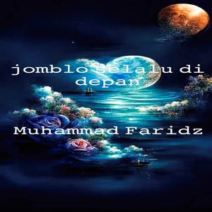 JOMBLO SELALU DI DEPAN SIANG MALAM