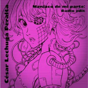 Maniaco de Mi Parte (Radio Edit)