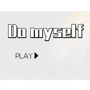 Do myself