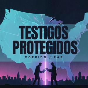 Testigos protegidos/ Corrido / Rap
