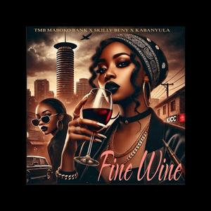 FINE WINE (feat. Kabanyula & Skilly Gin)