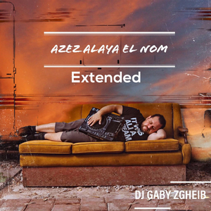 Azez Alaya El Nom (Extended)
