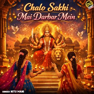 Chalo Sakhi Mai Darbar Mein