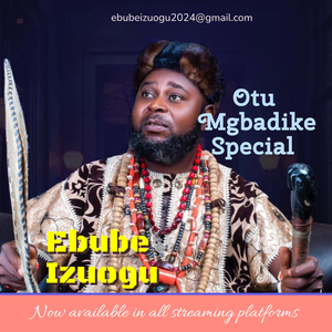 Otu Mgbadike Special