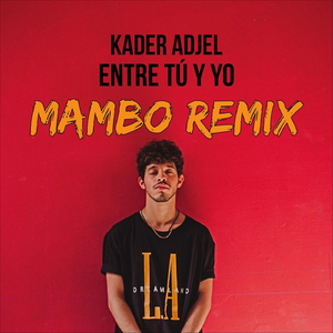 Entre Tú y Yo (Mambo Remix)