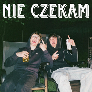 nie czekam