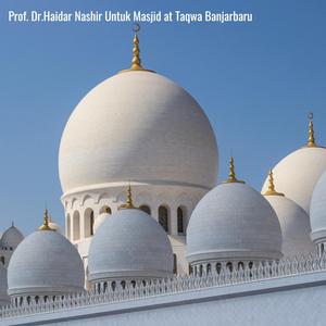 Prof. Dr.Haidar Nashir Untuk Masjid at Taqwa Banjarbaru