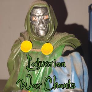 Latverian War Chant (B-Side)