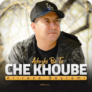 Asheghi Ba to Che Khoube