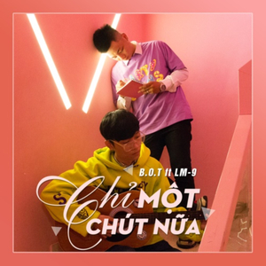 Chỉ Một Chút Nữa (feat. LM-9)