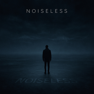 Noiseless