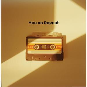 You on Repeat